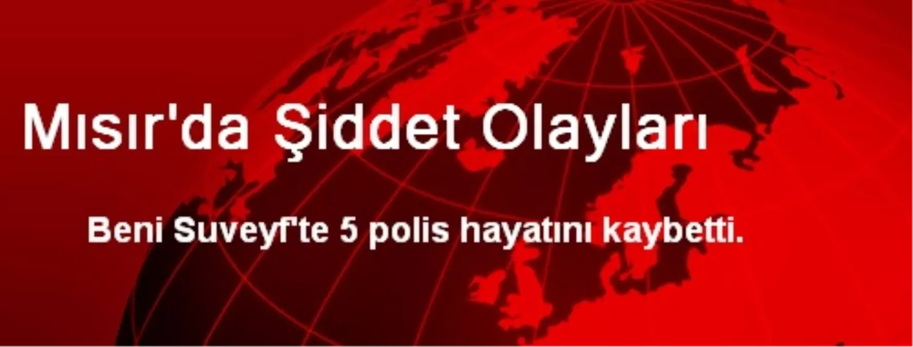 Mısır\'da Şiddet Olayları