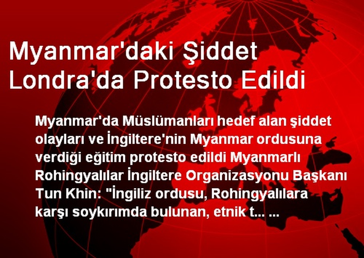 Myanmar\'daki Şiddet Londra\'da Protesto Edildi