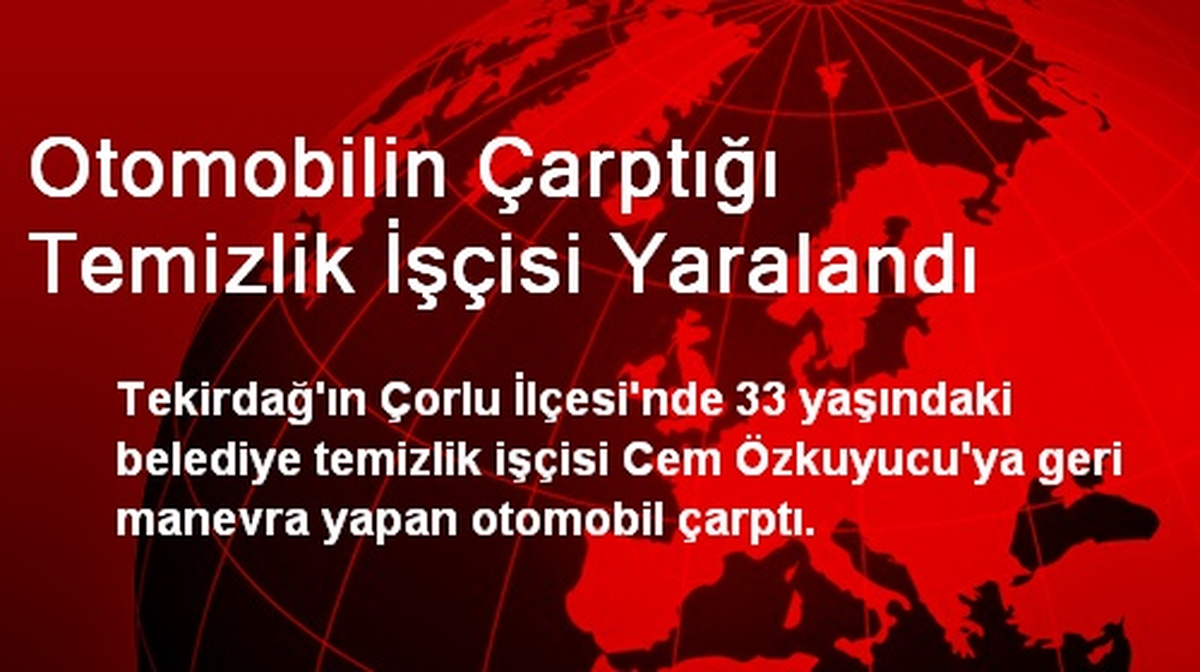 Otomobilin Çarptığı Temizlik İşçisi Yaralandı