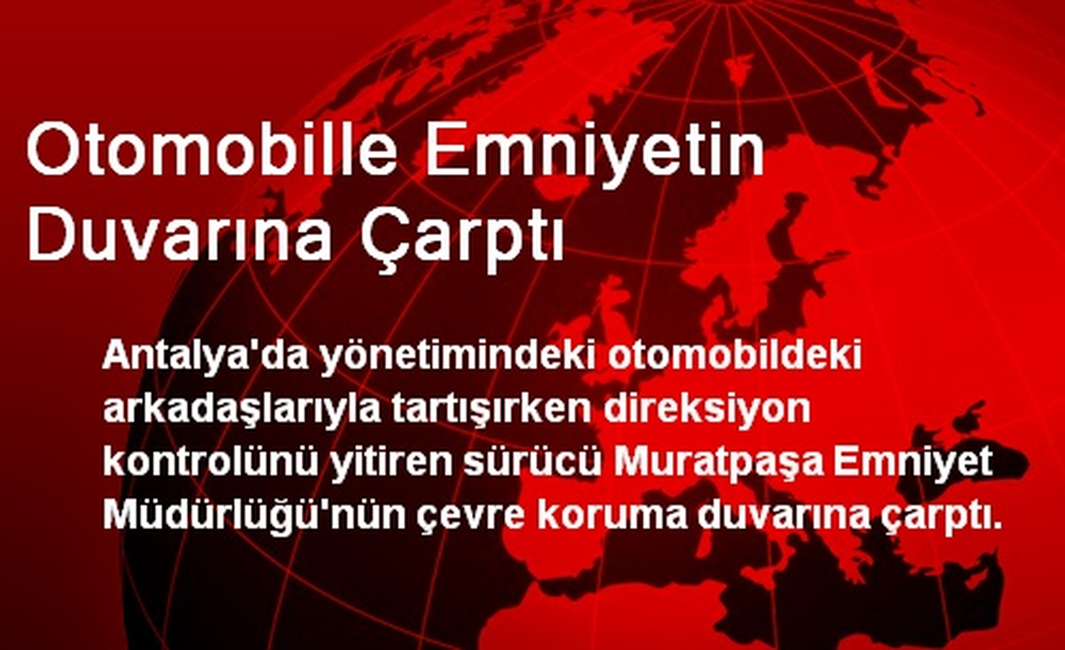 Otomobille Emniyetin Duvarına Çarptı