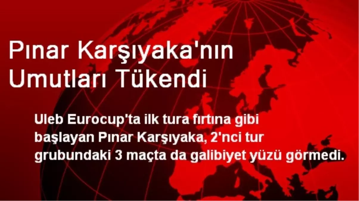 Pınar Karşıyaka\'nın Umutları Tükendi