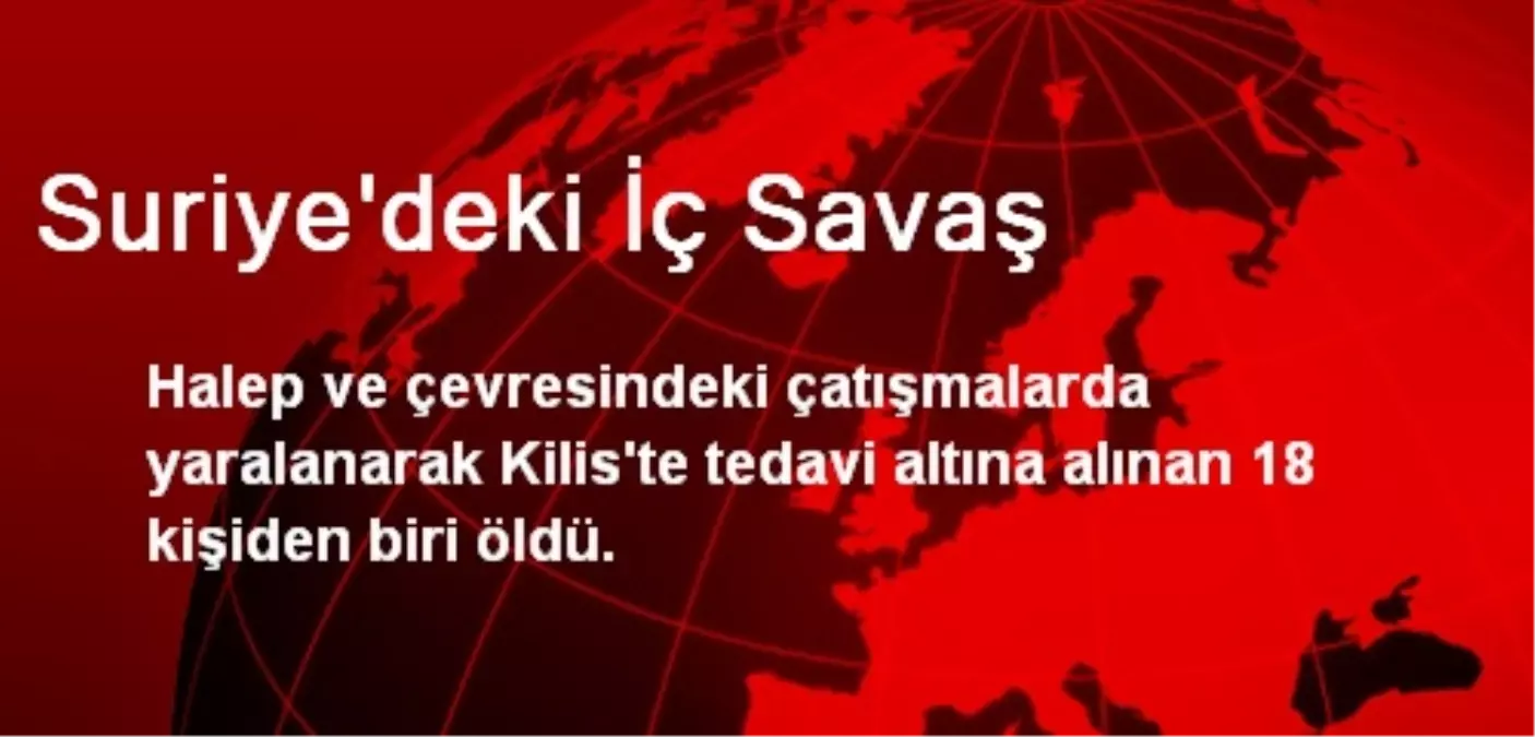 Kilis\'te Tedavi Altına Alınan 1 Suriyeli Öldü