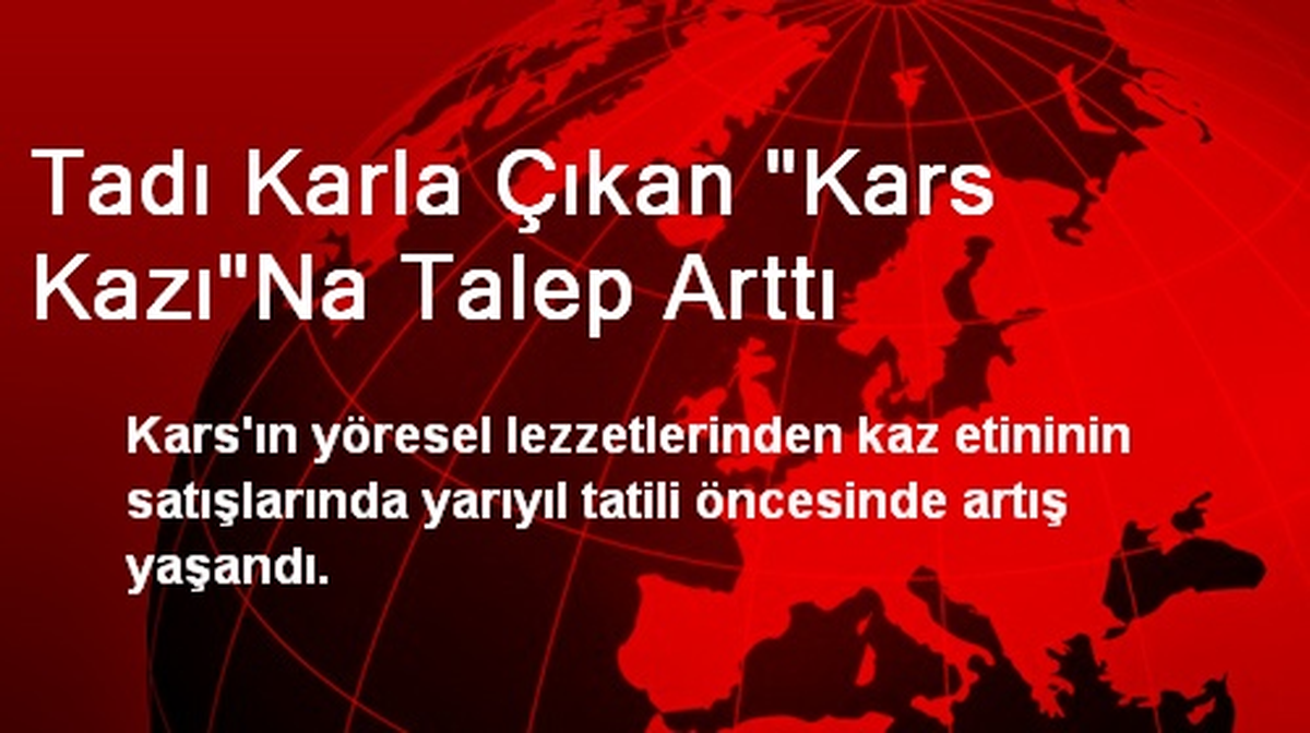 Tadı Karla Çıkan "Kars Kazı"Na Talep Arttı