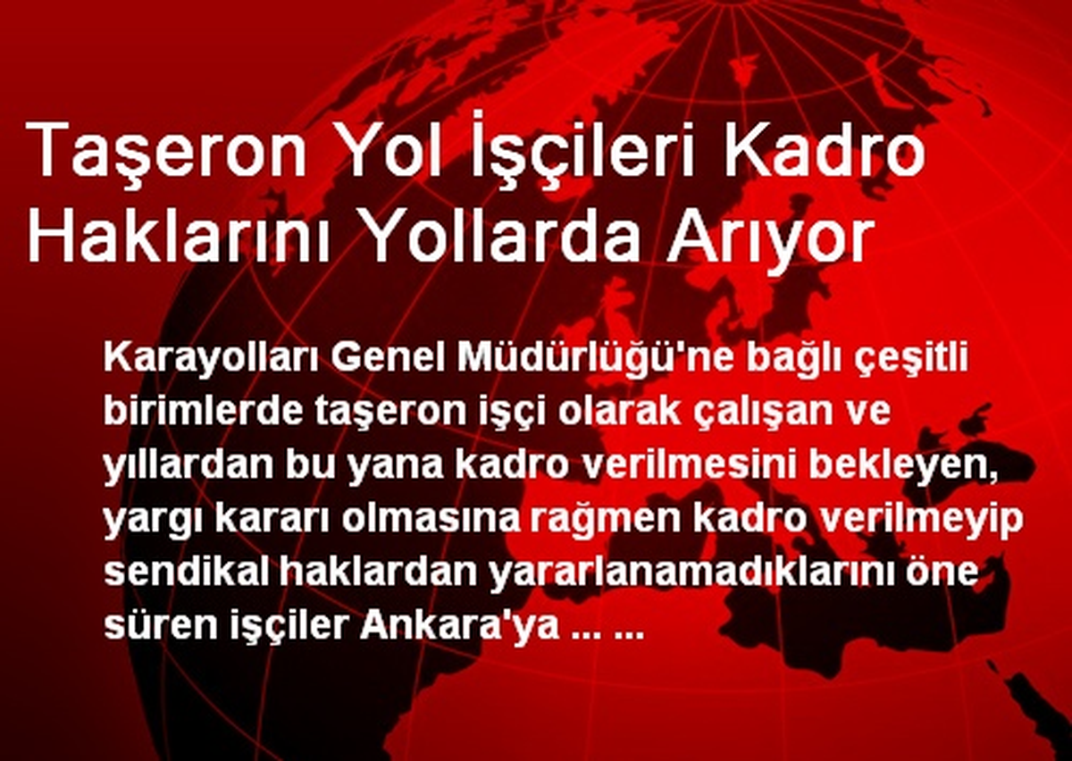 Taşeron Yol İşçileri Kadro Haklarını Yollarda Arıyor