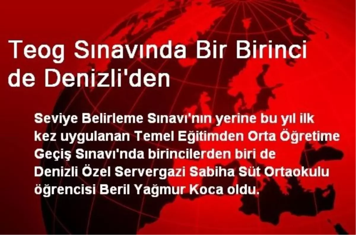 Teog Sınavında Bir Birinci de Denizli\'den