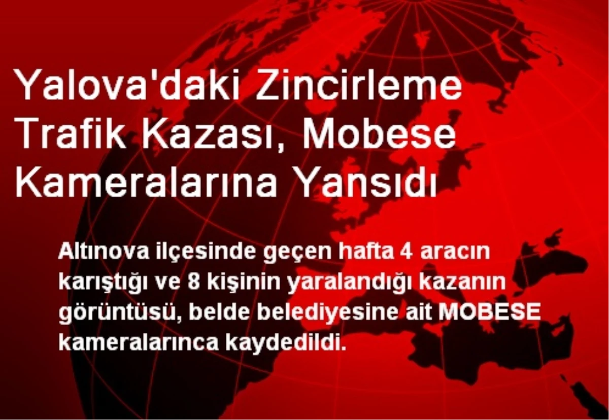 Yalova\'daki Zincirleme Trafik Kazası, Mobese Kameralarına Yansıdı