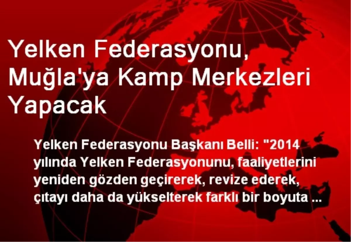 Yelken Federasyonu, Muğla\'ya Kamp Merkezleri Yapacak