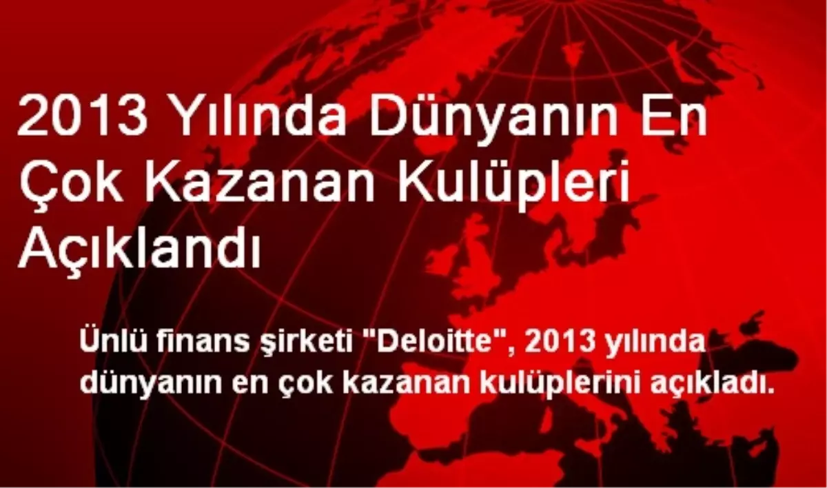 2013 Yılında Dünyanın En Çok Kazanan Kulüpleri Açıklandı