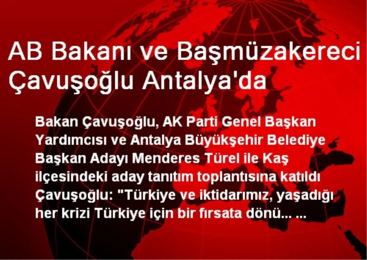 AB Bakanı ve Başmüzakereci Çavuşoğlu Antalya\'da