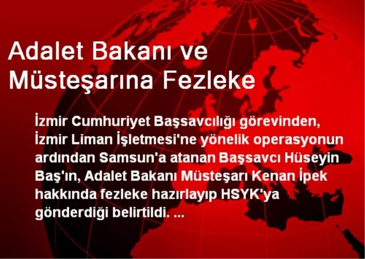 Adalet Bakanı ve Müsteşarına Fezleke