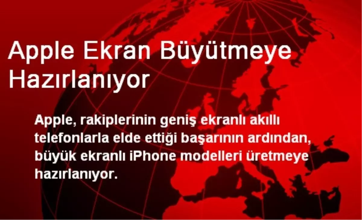 Apple Ekran Büyütmeye Hazırlanıyor