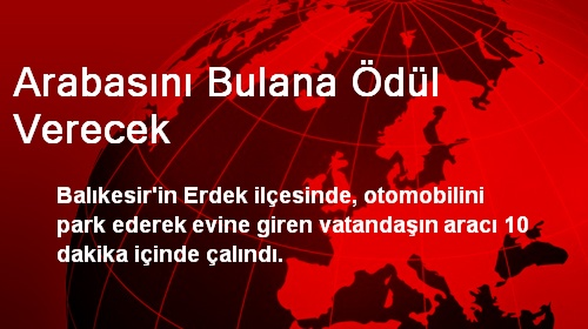 Arabasını Bulana Ödül Verecek