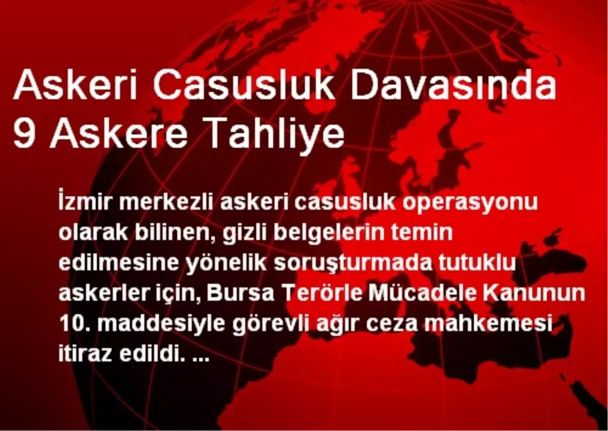 Askeri Casusluk Davasında 9 Askere Tahliye