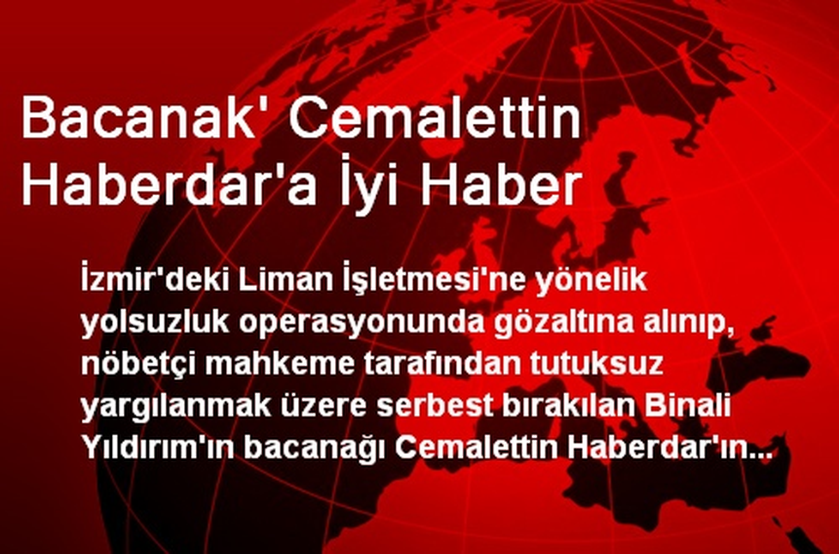 Bacanak\' Cemalettin Haberdar\'a İyi Haber