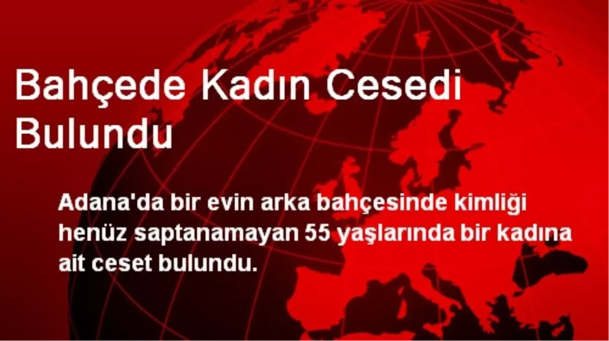 Bahçede Kadın Cesedi Bulundu