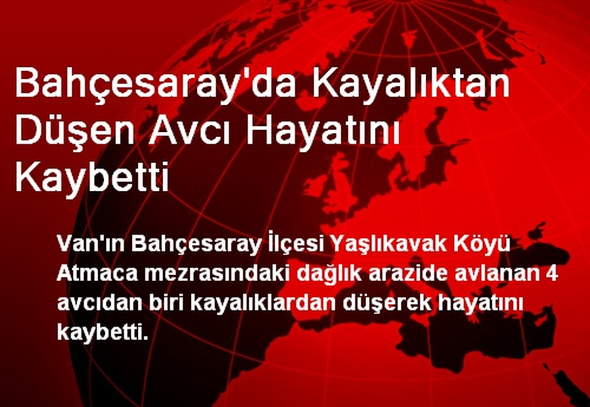 Bahçesaray\'da Kayalıktan Düşen Avcı Hayatını Kaybetti