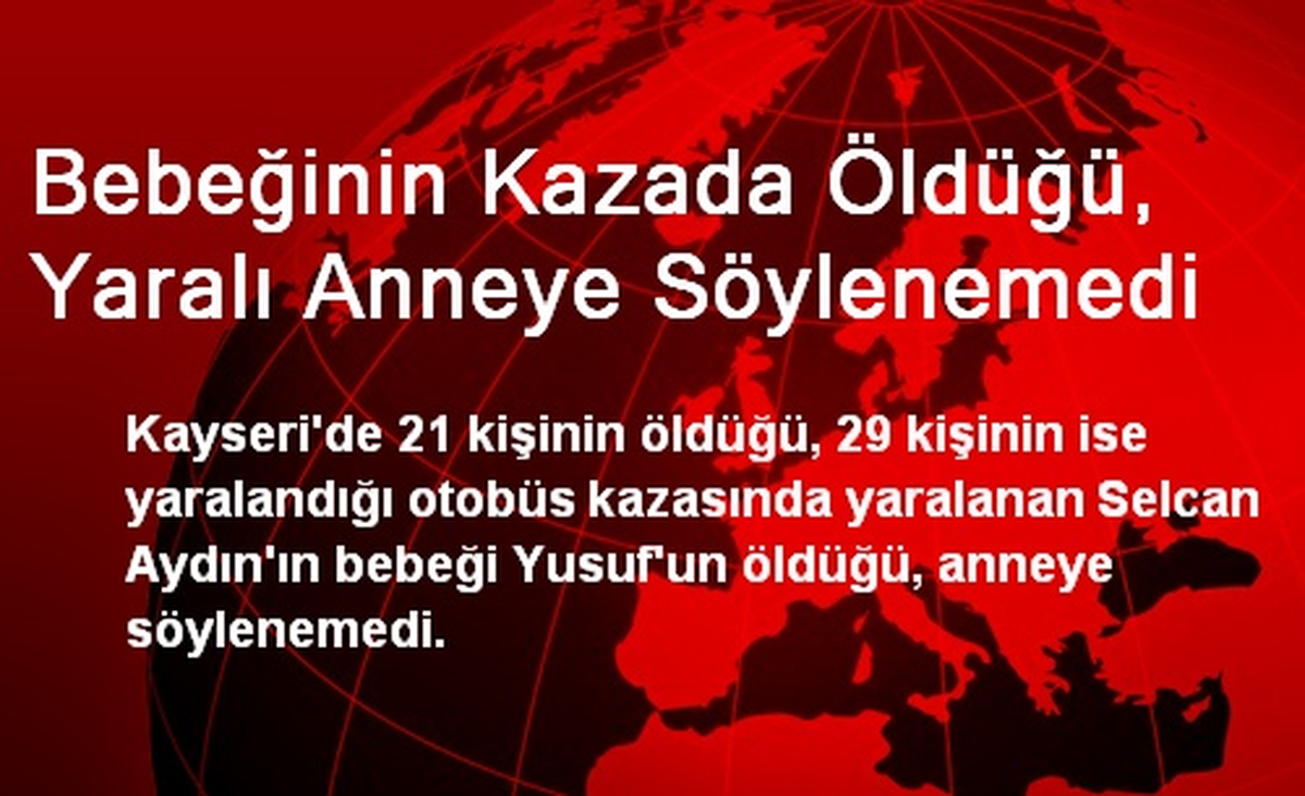 Bebeğinin Kazada Öldüğü, Yaralı Anneye Söylenemedi