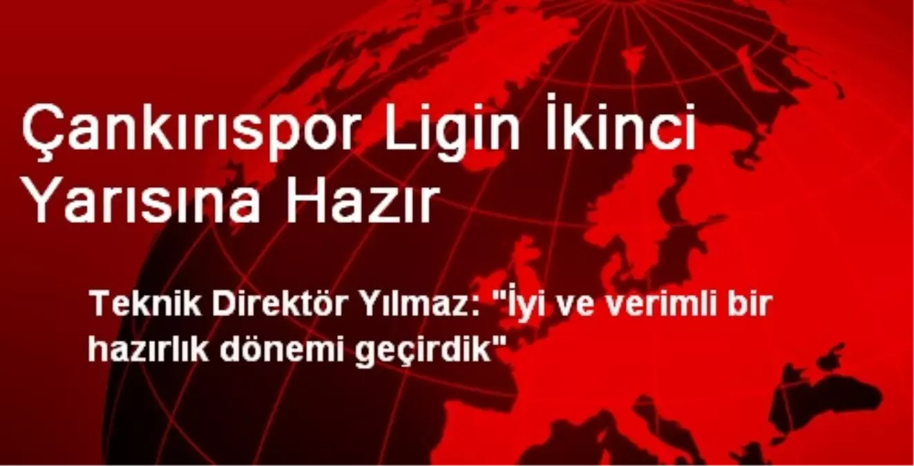 Çankırıspor Ligin İkinci Yarısına Hazır