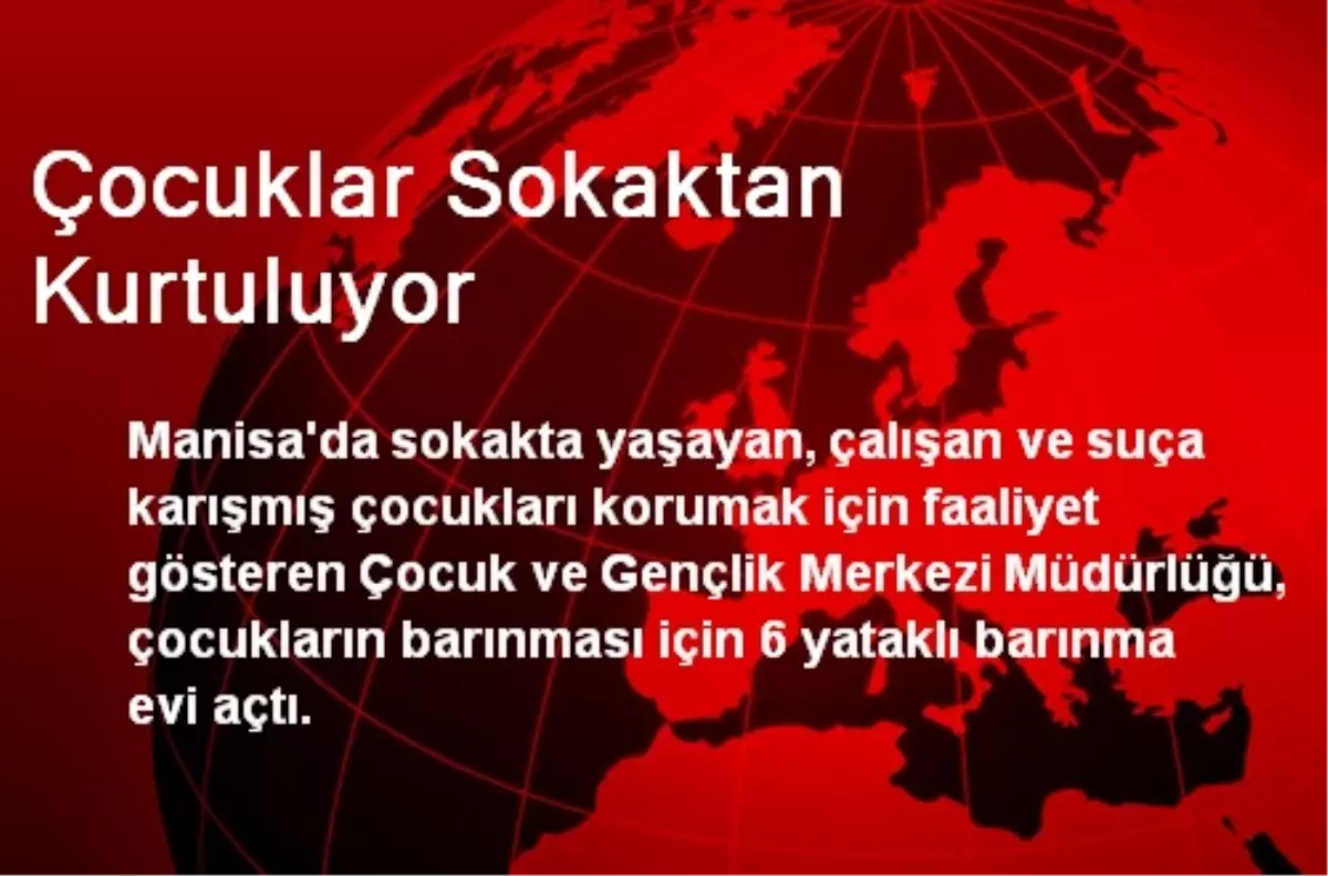 Çocuklar Sokaktan Kurtuluyor