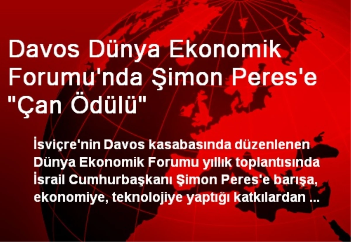 Davos Dünya Ekonomik Forumu\'nda Şimon Peres\'e "Çan Ödülü"