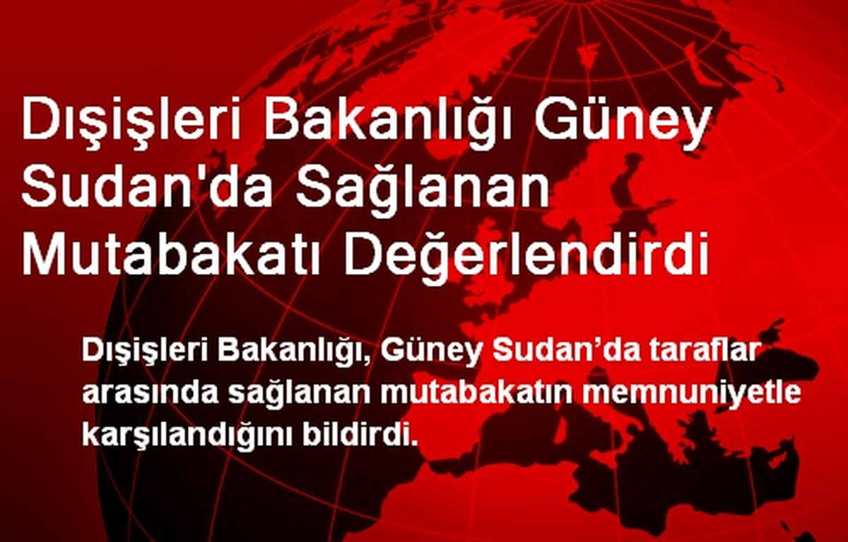 Güney Sudan\'da Sağlanan Mutabakat Değerlendirildi