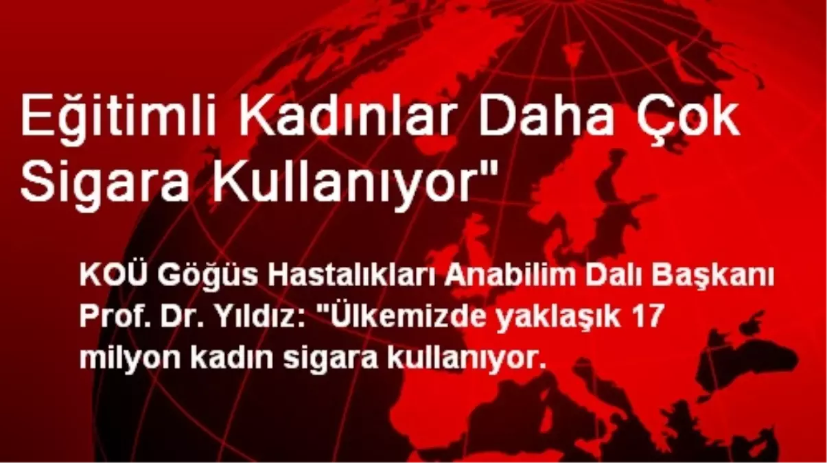 Eğitimli Kadınlar Daha Çok Sigara Kullanıyor