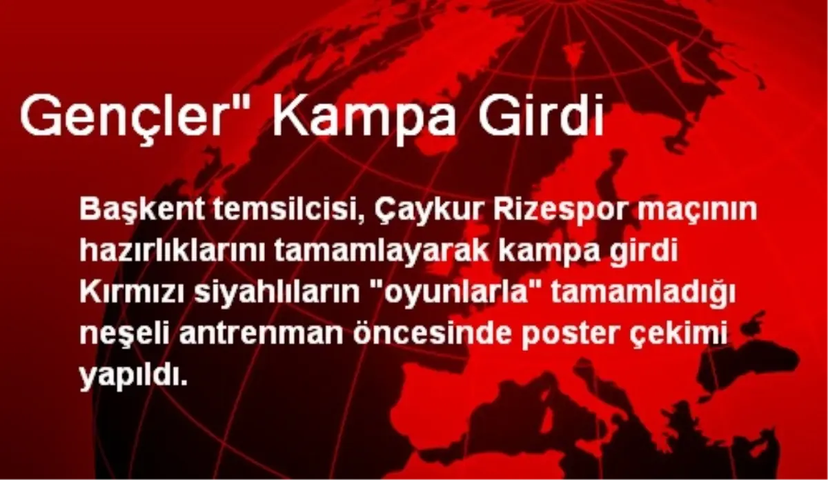 Gençler" Kampa Girdi