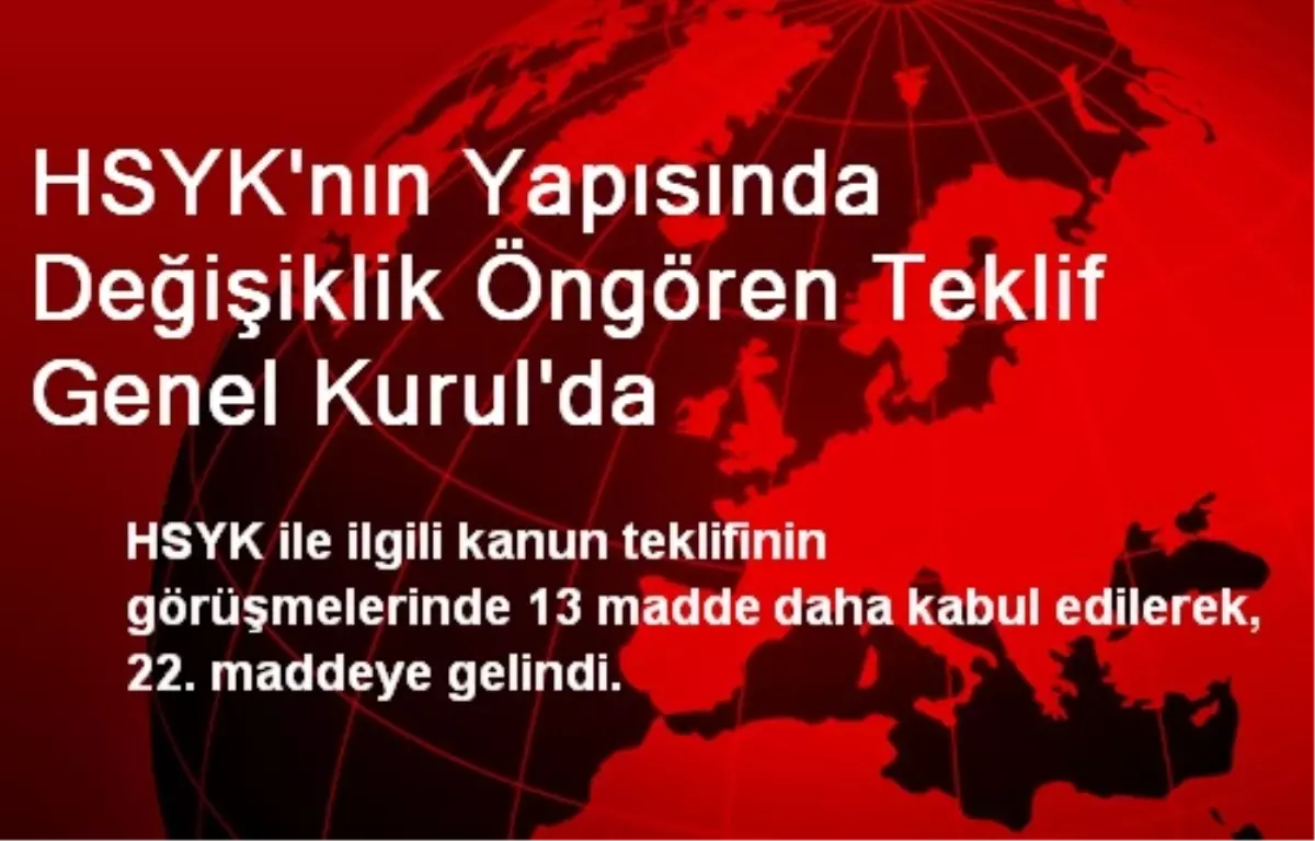 HSYK\'nın Yapısında Değişiklik Öngören Teklif Genel Kurul\'da