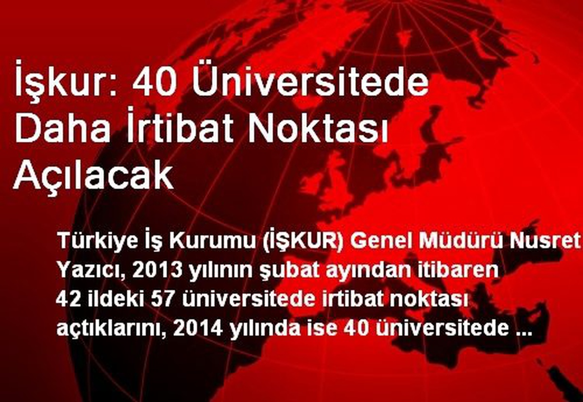 İşkur: 40 Üniversitede Daha İrtibat Noktası Açılacak