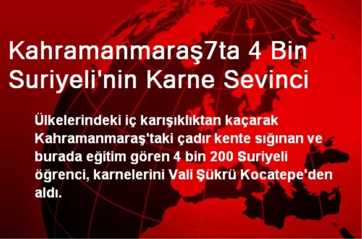 Kahramanmaraş7ta 4 Bin Suriyeli\'nin Karne Sevinci