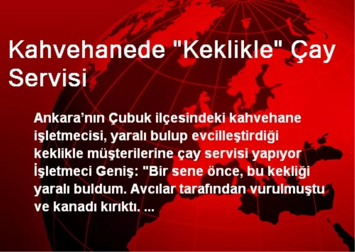 Kahvehanede "Keklikle" Çay Servisi