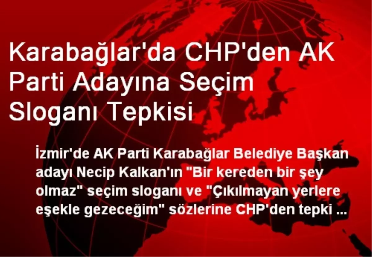 CHP\'den AK Parti Adayına Seçim Sloganı Tepkisi