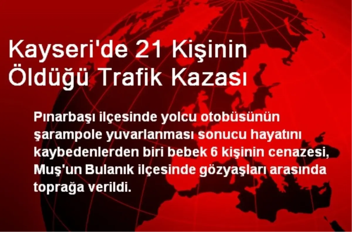 Kayseri\'de 21 Kişinin Öldüğü Trafik Kazası