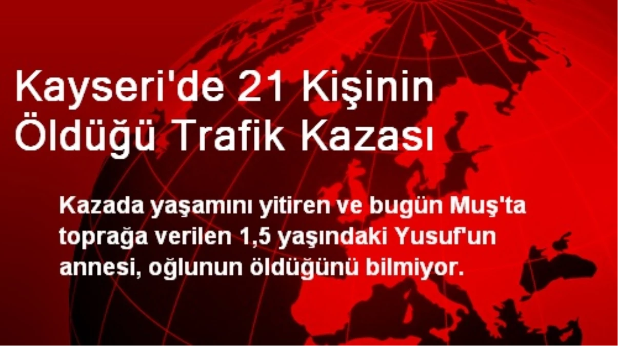 Kayseri\'de 21 Kişinin Öldüğü Trafik Kazası