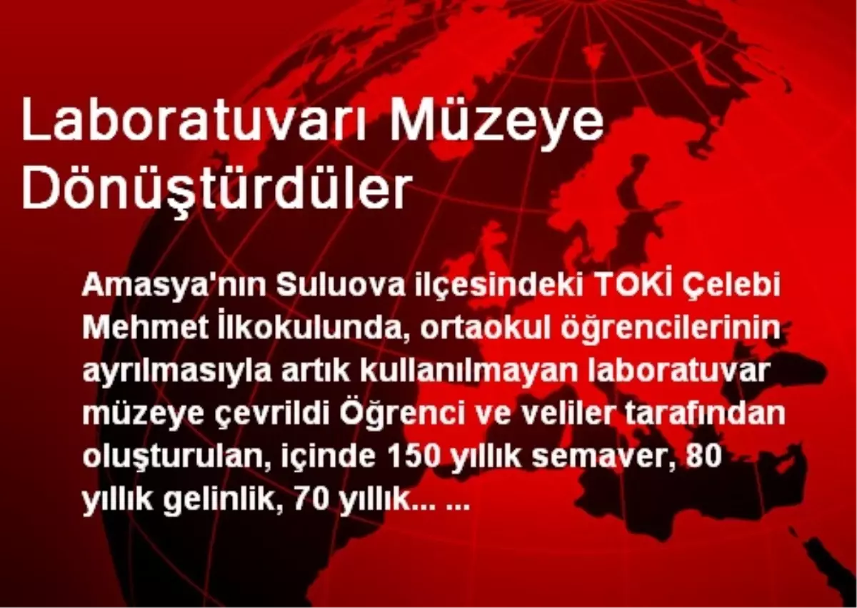 Laboratuvarı Müzeye Dönüştürdüler