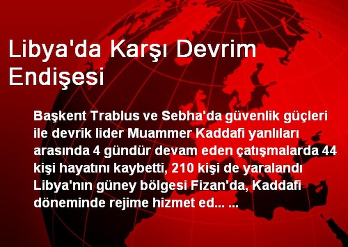 Libya\'da Karşı Devrim Endişesi