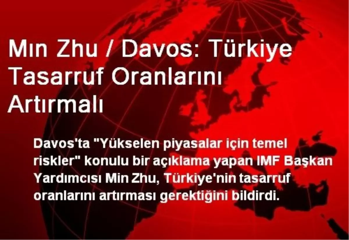 Mın Zhu / Davos: Türkiye Tasarruf Oranlarını Artırmalı