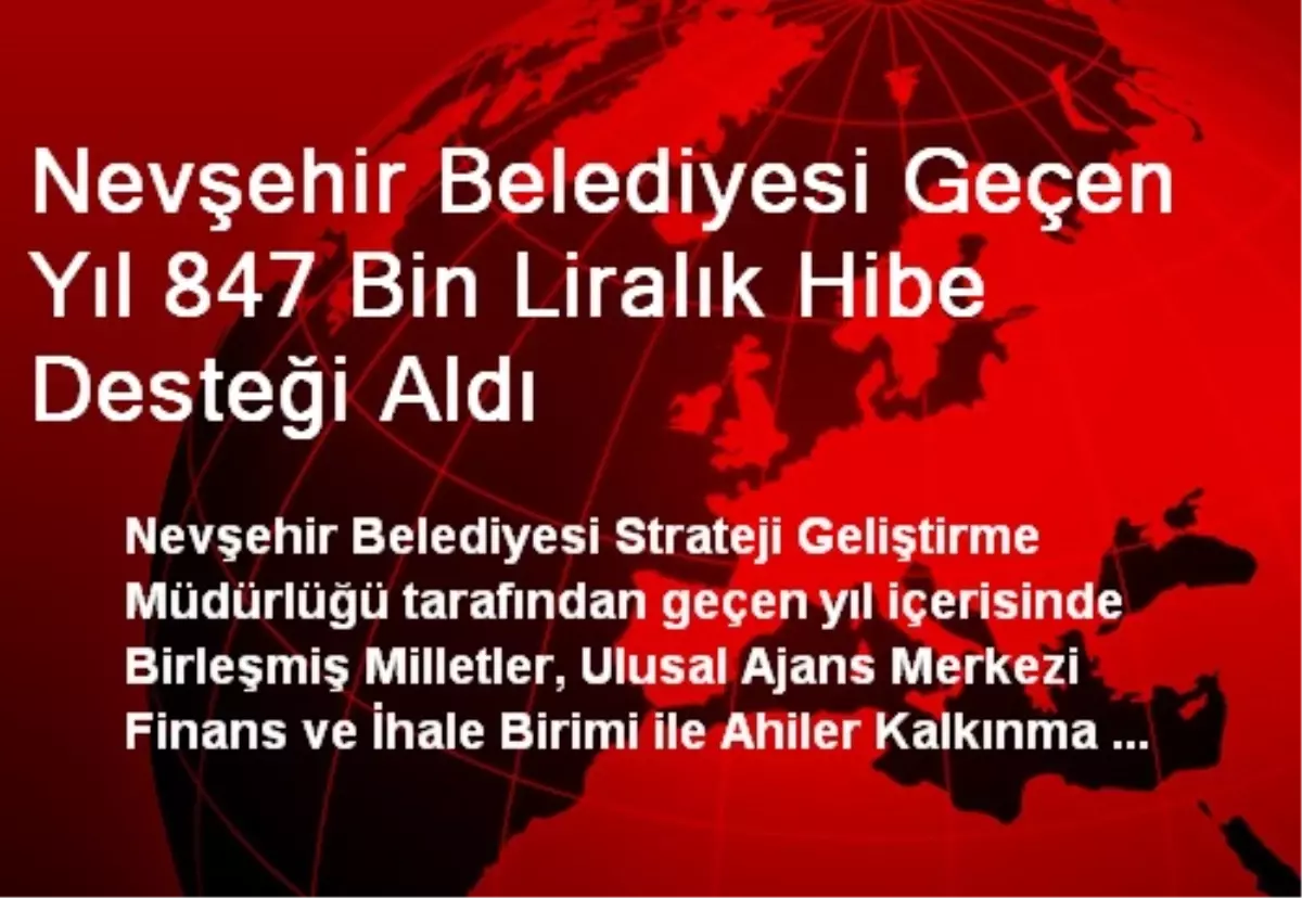 Nevşehir Belediyesi Geçen Yıl 847 Bin Liralık Hibe Desteği Aldı