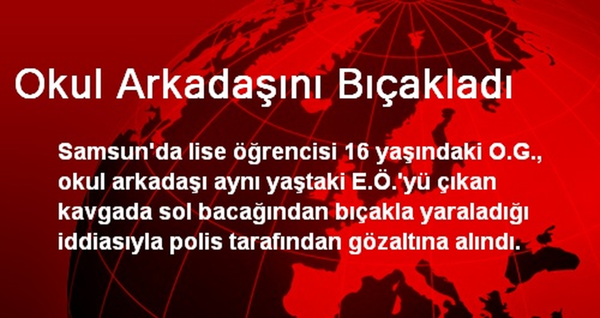 Okul Arkadaşını Bıçakladı
