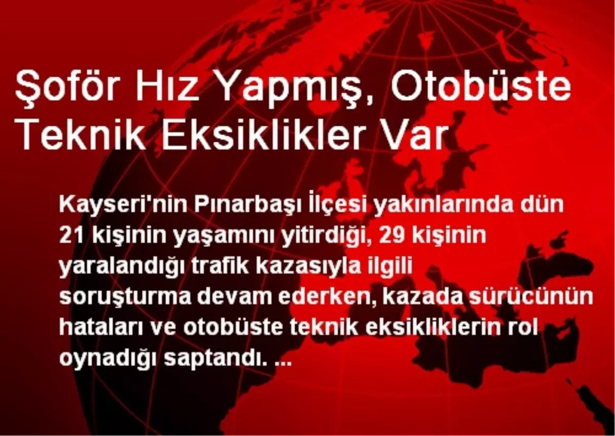 Şoför Hız Yapmış, Otobüste Teknik Eksiklikler Var