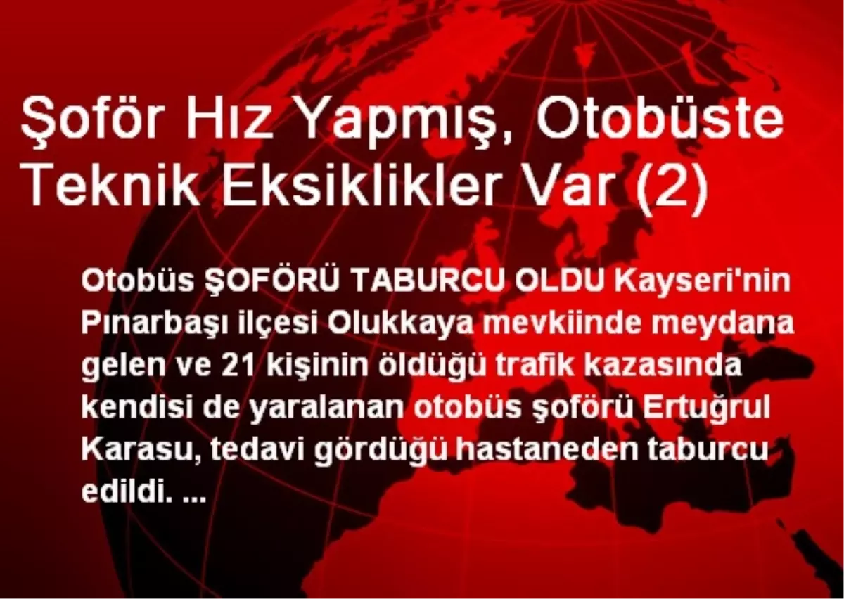 Şoför Hız Yapmış, Otobüste Teknik Eksiklikler Var (2)