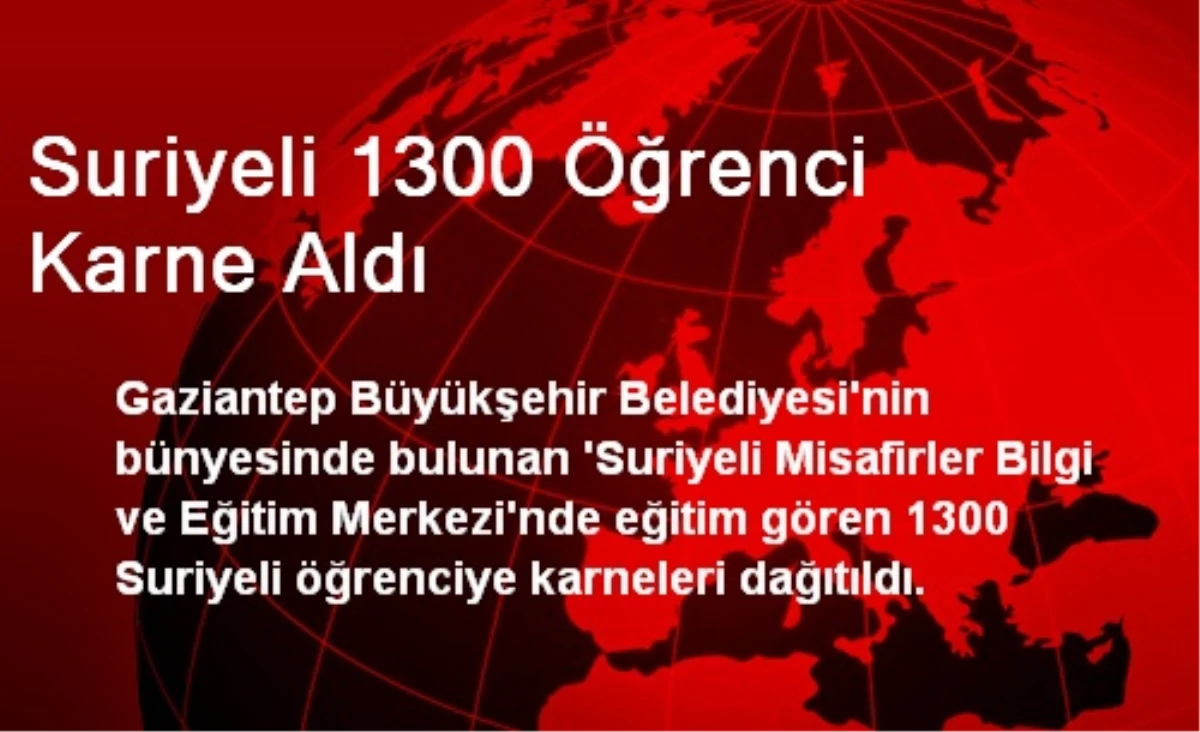 Suriyeli 1300 Öğrenci Karne Aldı