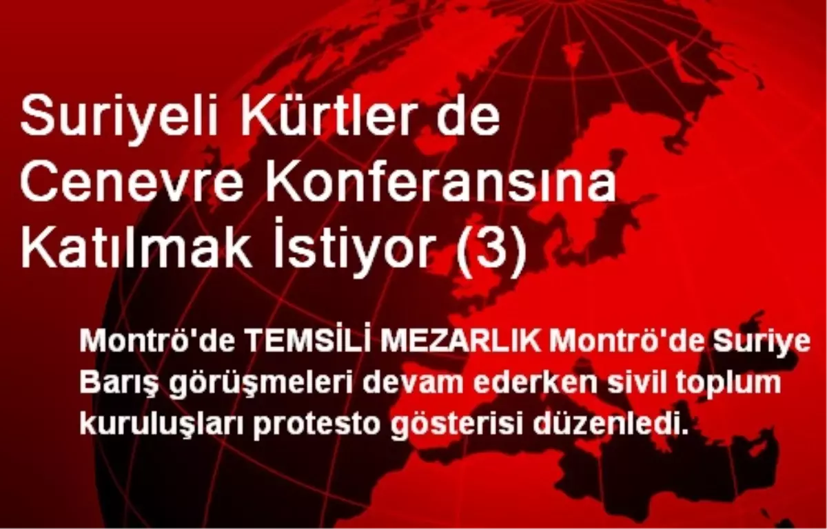 Suriyeli Kürtler de Cenevre Konferansına Katılmak İstiyor (3)