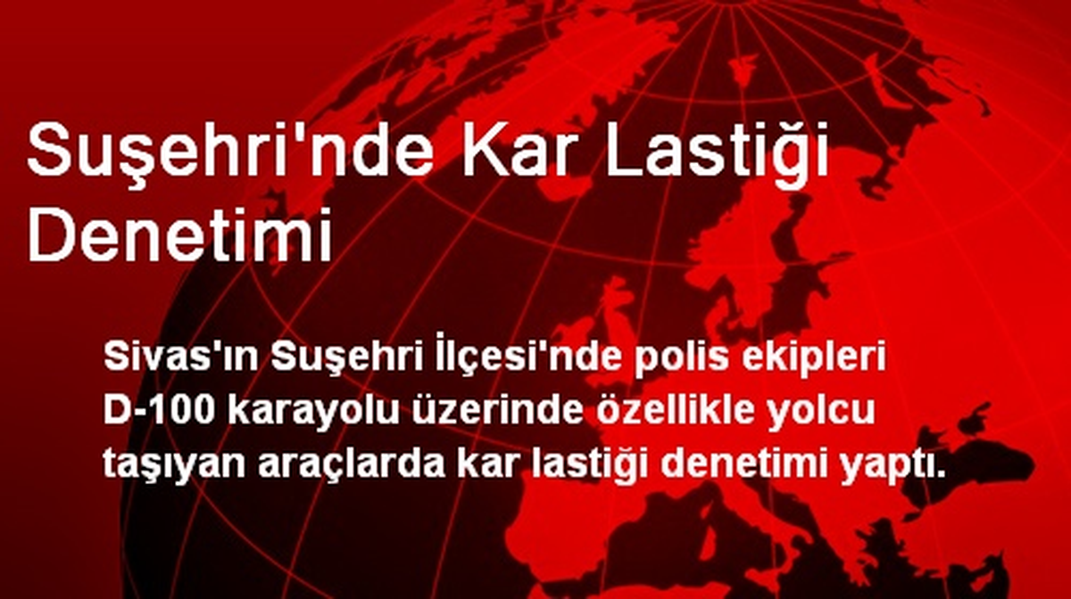 Suşehri\'nde Kar Lastiği Denetimi