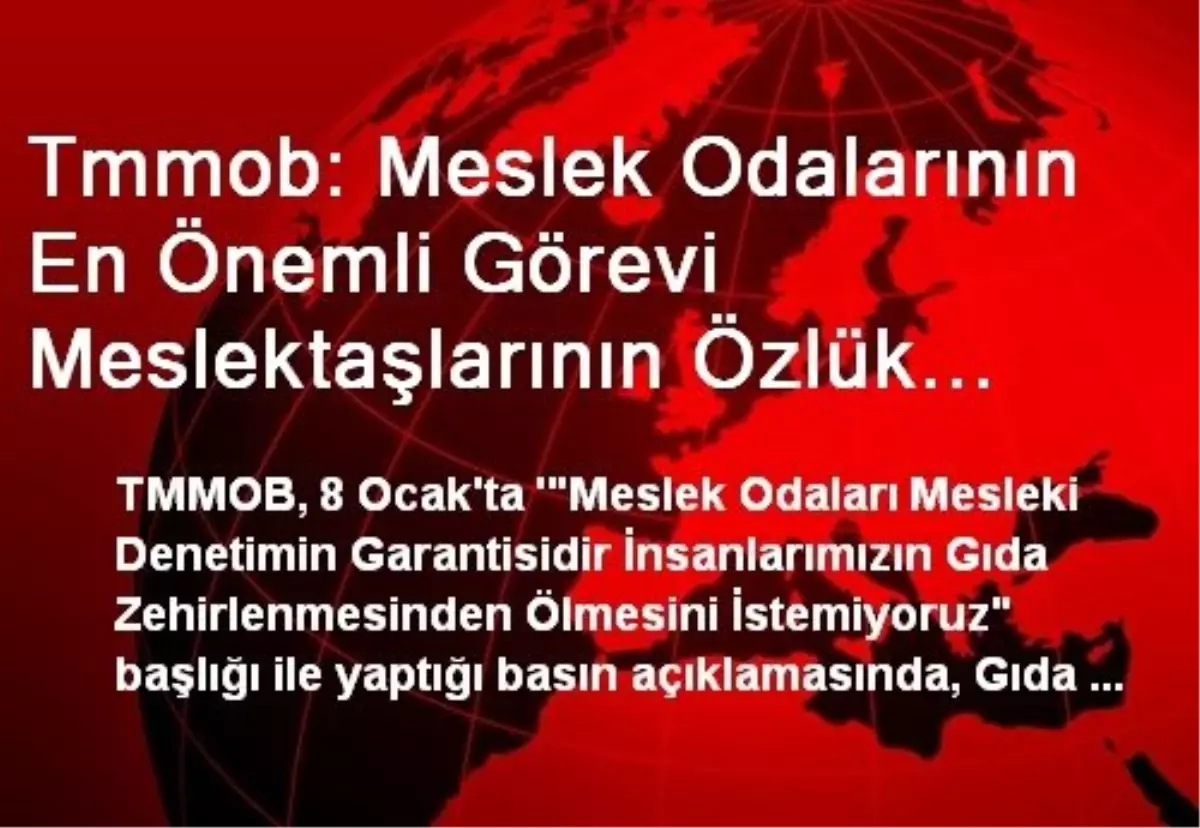 Tmmob: Meslek Odalarının En Önemli Görevi Meslektaşlarının Özlük Haklarını Korumaktır