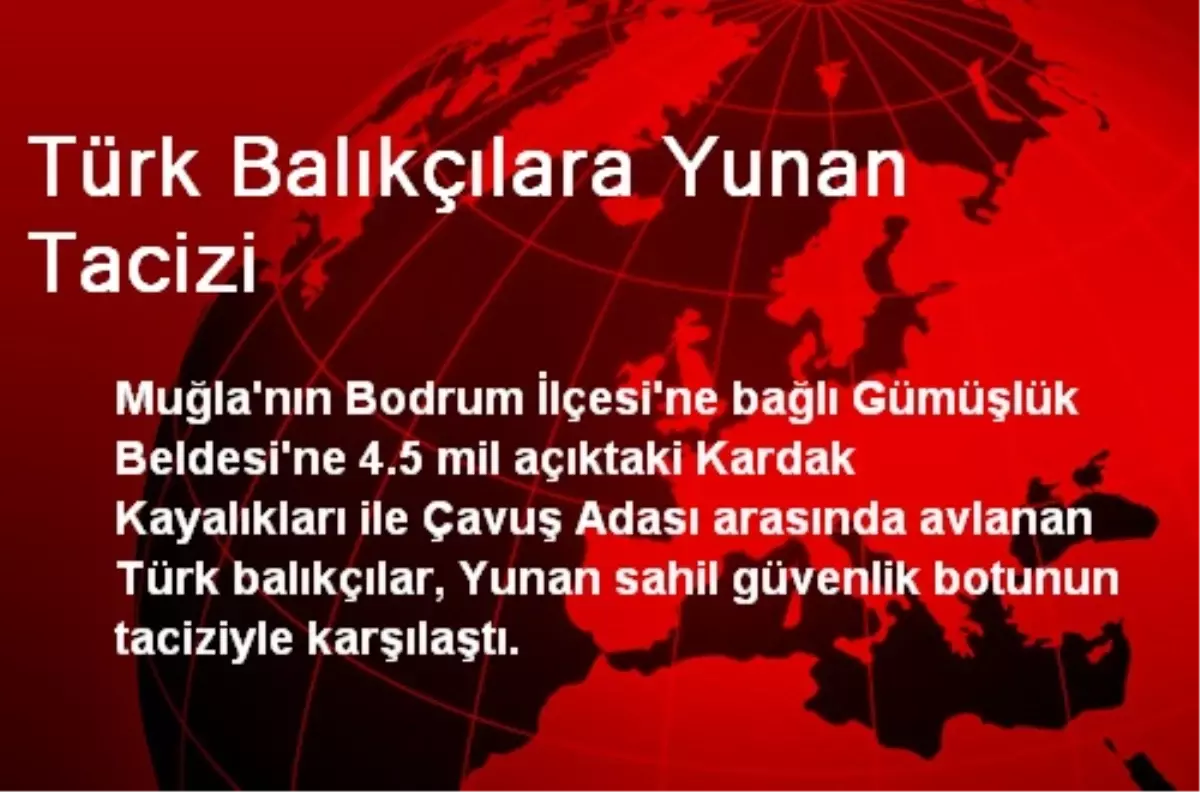 Türk Balıkçılara Yunan Tacizi