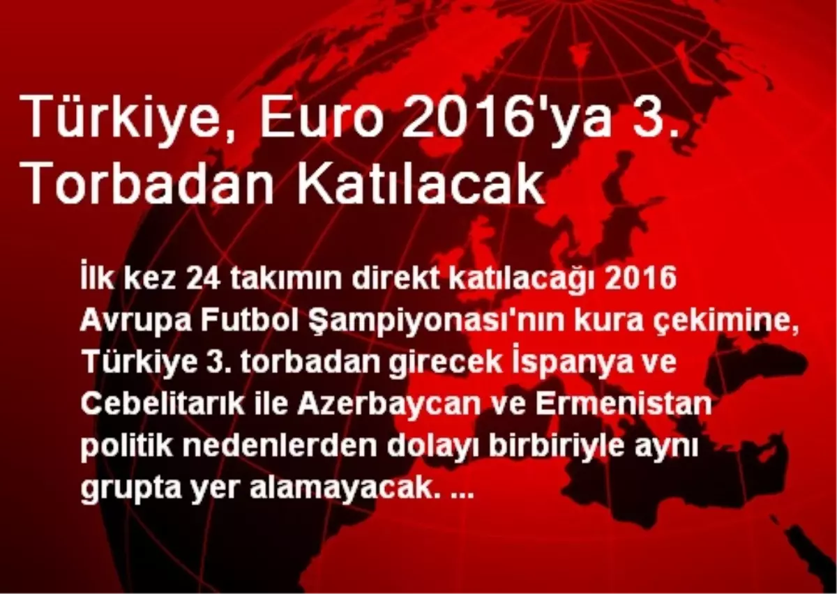 Türkiye, Euro 2016\'ya 3. Torbadan Katılacak