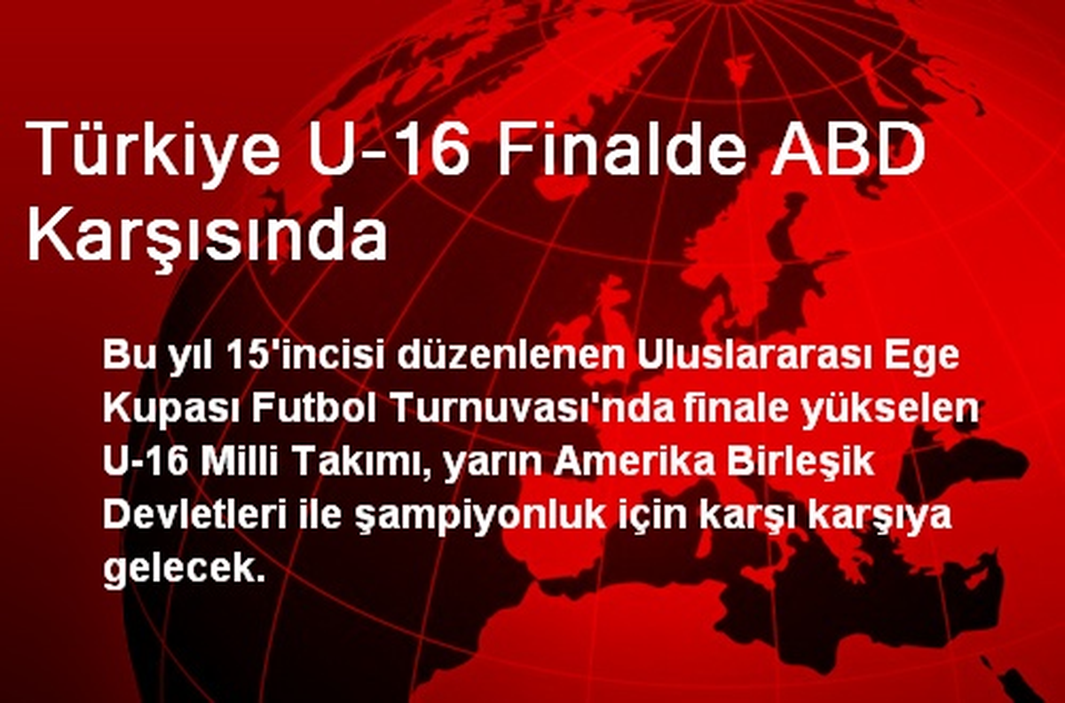 Türkiye U-16 Finalde ABD Karşısında