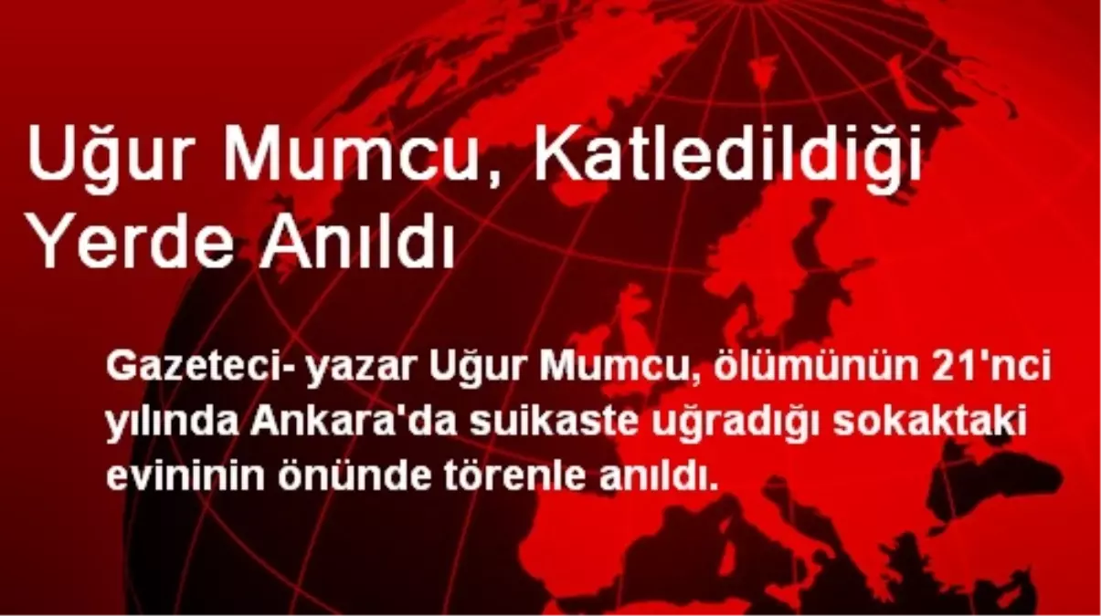 Uğur Mumcu, Katledildiği Yerde Anıldı