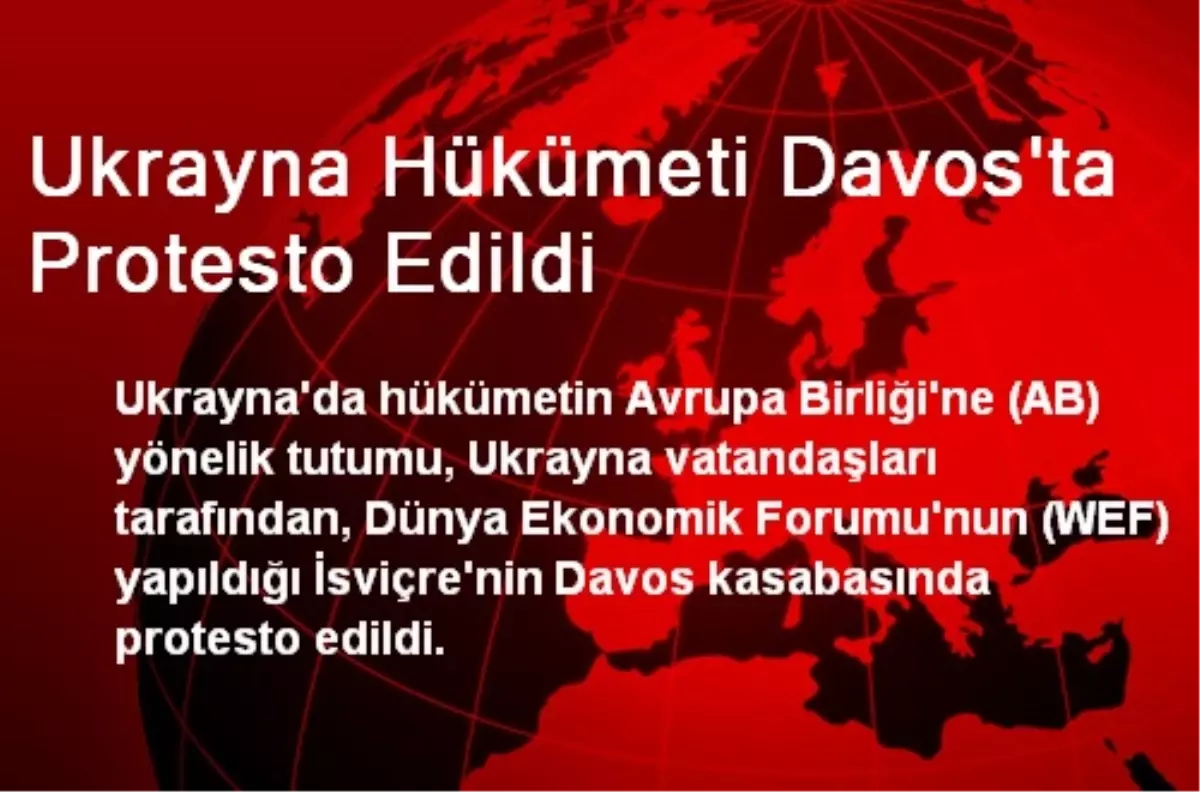 Ukrayna Hükümeti Davos\'ta Protesto Edildi